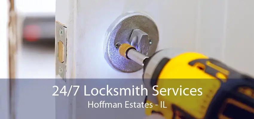 24/7 Locksmith Services Hoffman Estates - IL