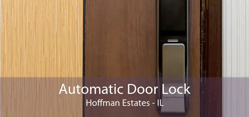 Automatic Door Lock Hoffman Estates - IL