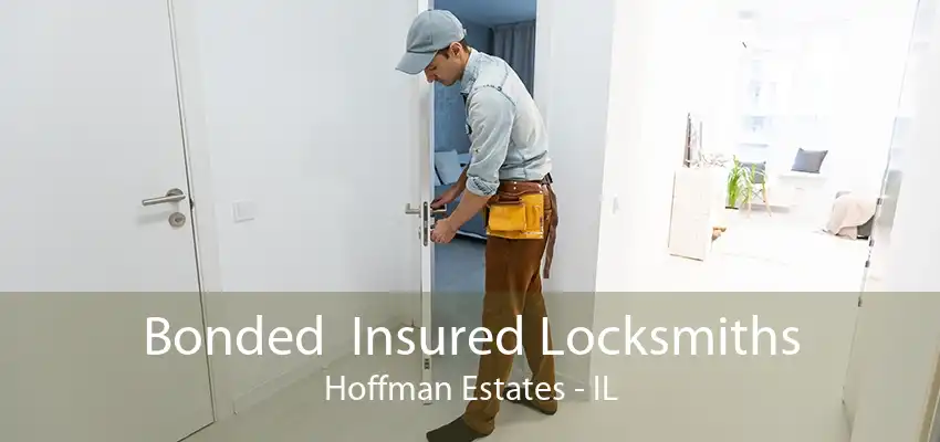 Bonded  Insured Locksmiths Hoffman Estates - IL