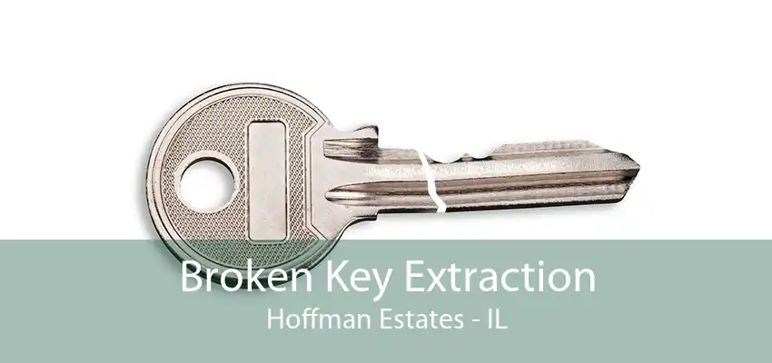 Broken Key Extraction Hoffman Estates - IL