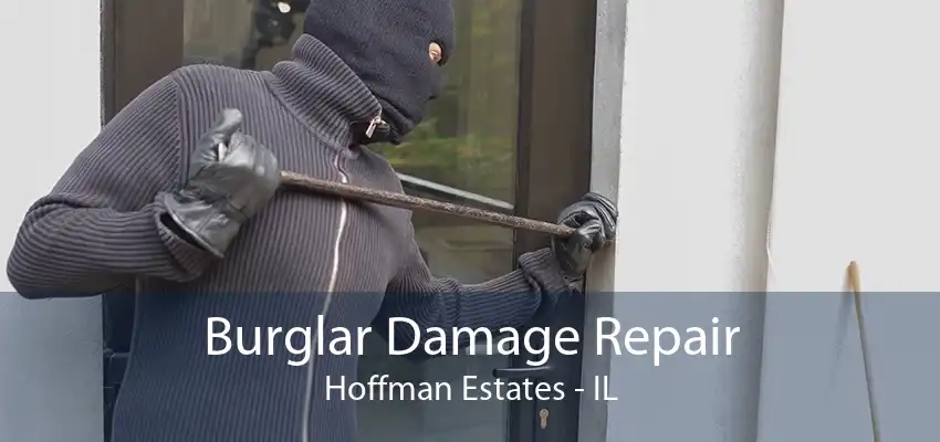 Burglar Damage Repair Hoffman Estates - IL