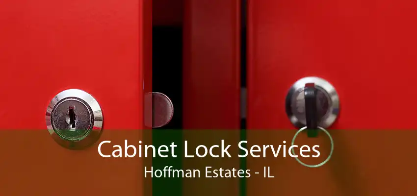 Cabinet Lock Services Hoffman Estates - IL