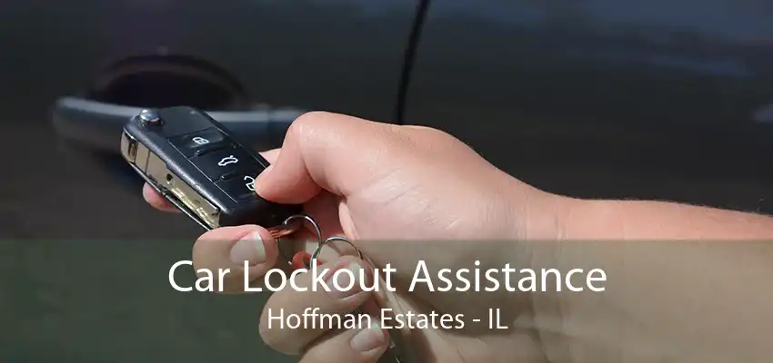 Car Lockout Assistance Hoffman Estates - IL