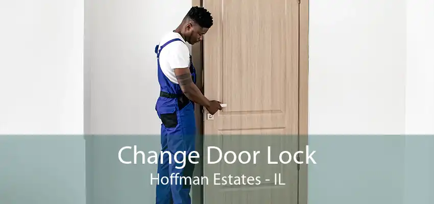 Change Door Lock Hoffman Estates - IL