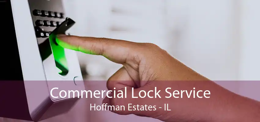 Commercial Lock Service Hoffman Estates - IL