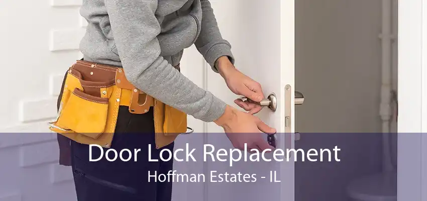 Door Lock Replacement Hoffman Estates - IL