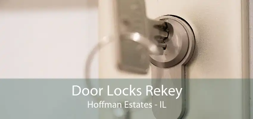 Door Locks Rekey Hoffman Estates - IL