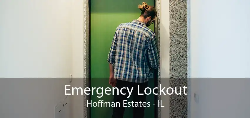 Emergency Lockout Hoffman Estates - IL