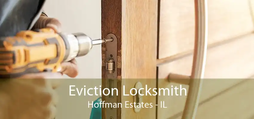 Eviction Locksmith Hoffman Estates - IL