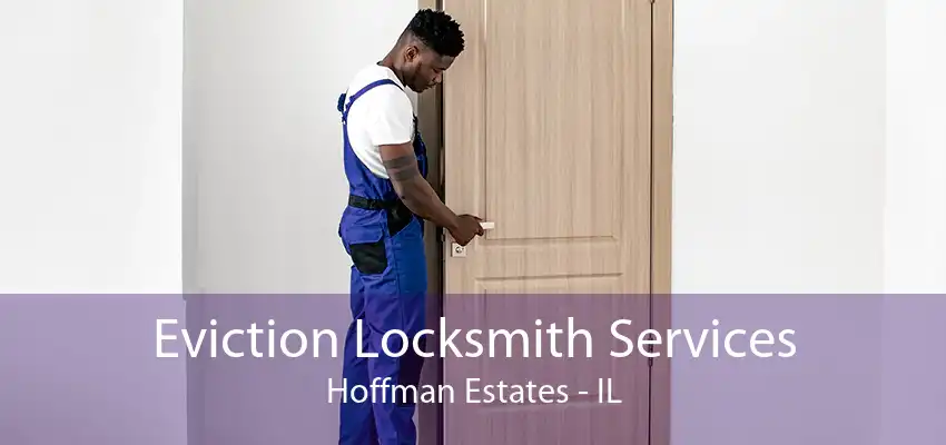 Eviction Locksmith Services Hoffman Estates - IL