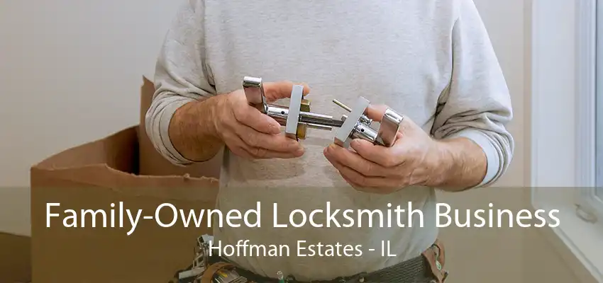 Family-Owned Locksmith Business Hoffman Estates - IL