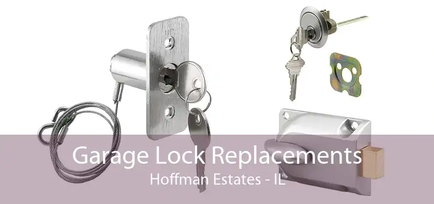 Garage Lock Replacements Hoffman Estates - IL