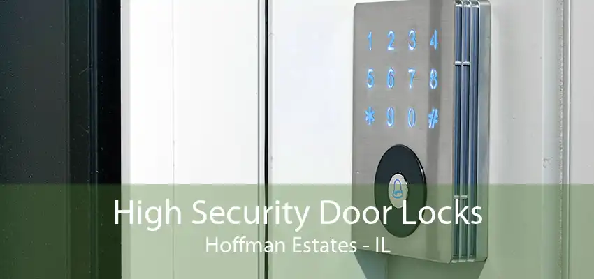 High Security Door Locks Hoffman Estates - IL