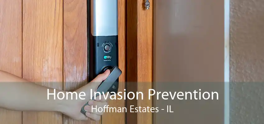 Home Invasion Prevention Hoffman Estates - IL