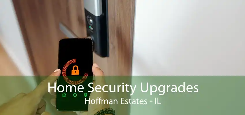 Home Security Upgrades Hoffman Estates - IL