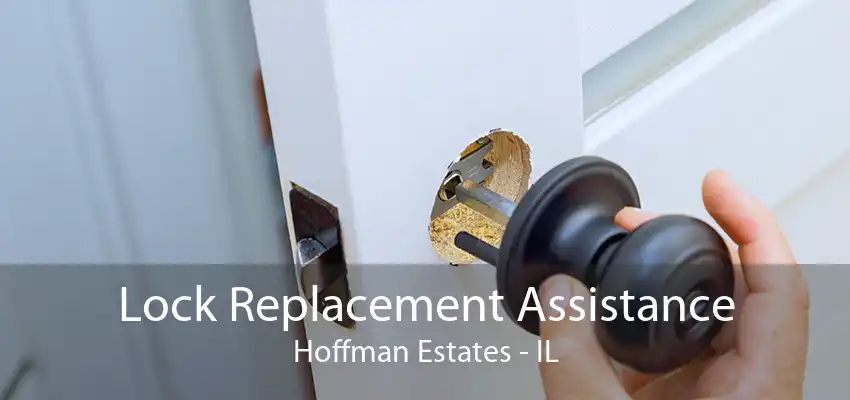 Lock Replacement Assistance Hoffman Estates - IL