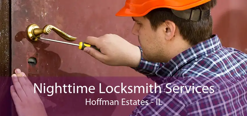 Nighttime Locksmith Services Hoffman Estates - IL