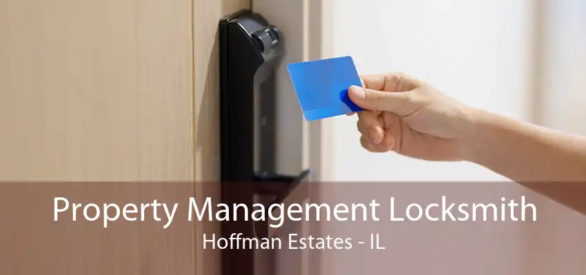 Property Management Locksmith Hoffman Estates - IL