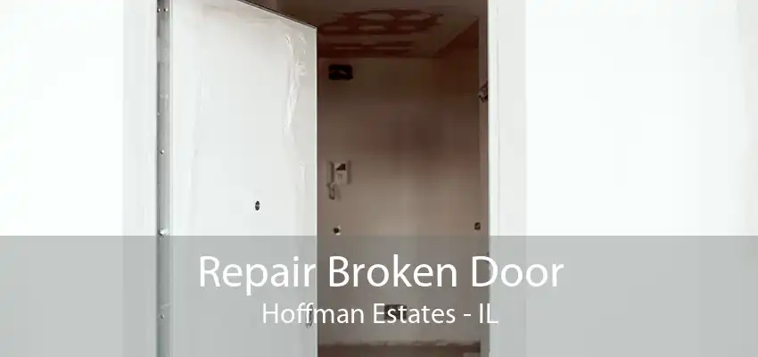 Repair Broken Door Hoffman Estates - IL